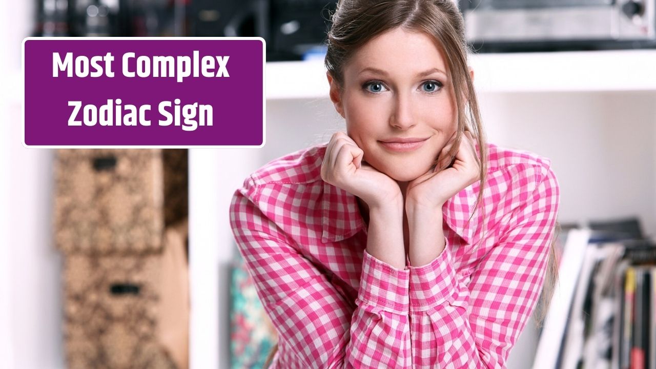 5 Most Complex Zodiac Sign