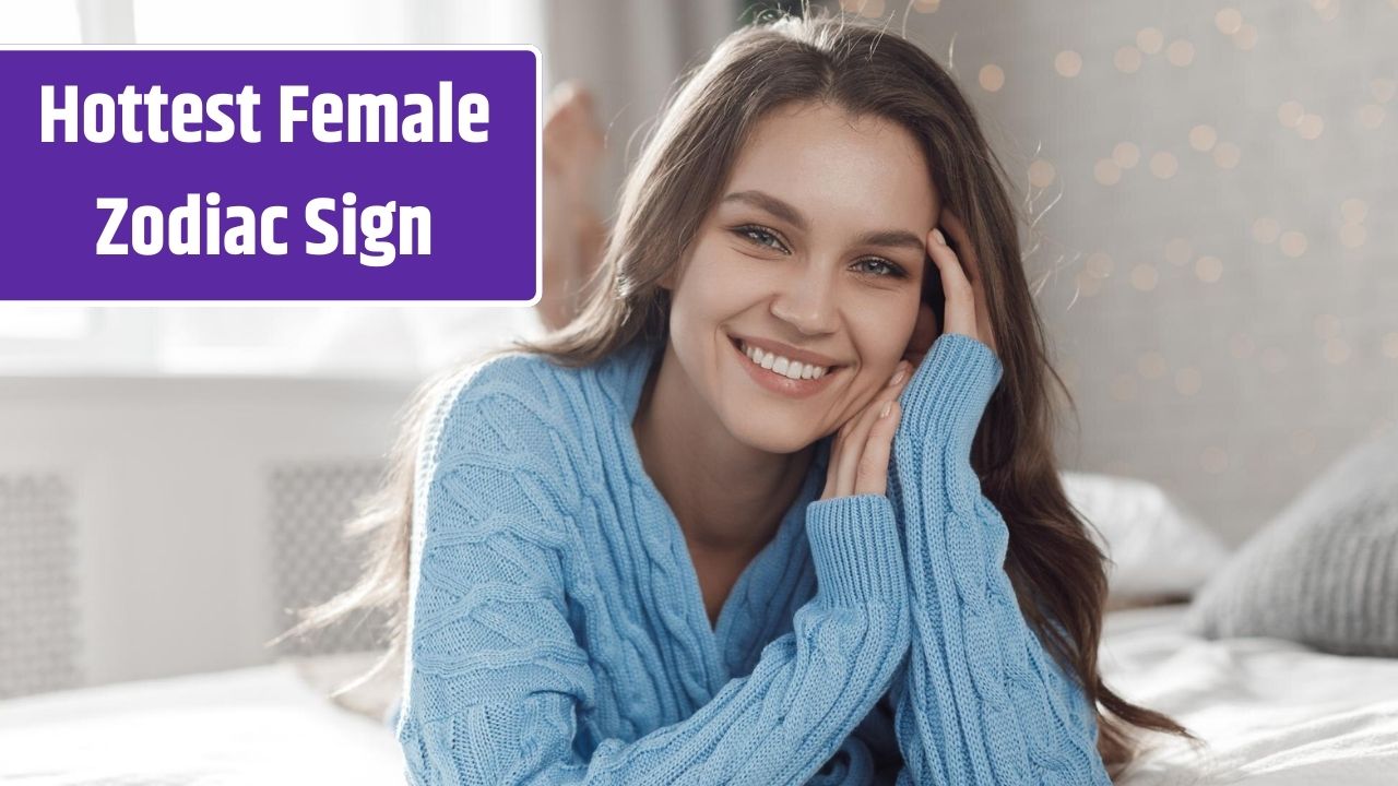 Top 5 Hottest Female Zodiac Sign