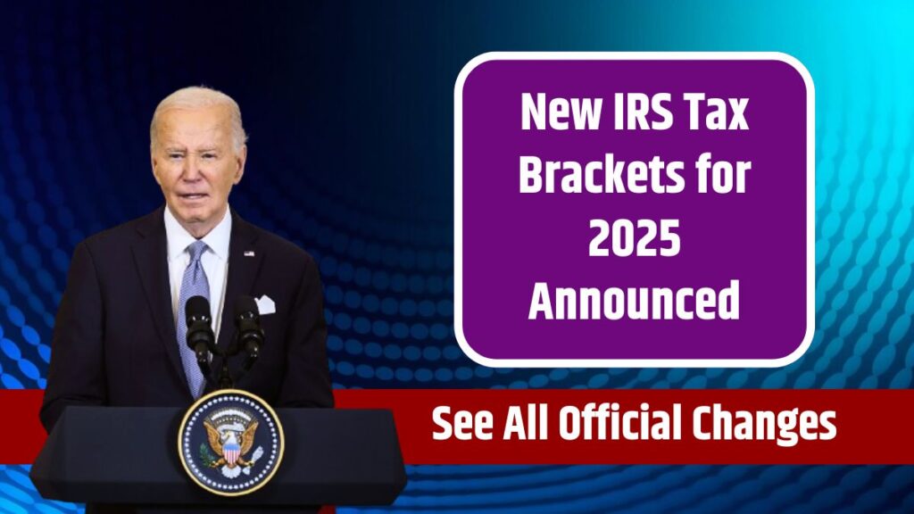 New IRS Tax Brackets for 2025 Announced See All Official Changes